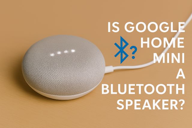 Is google home mini a bluetooth speaker